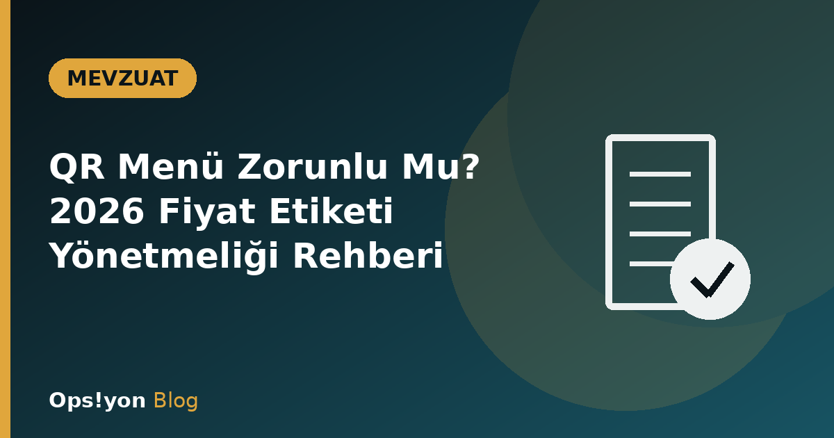 QR Menü Zorunlu Mu? 2026 Fiyat Etiketi Yönetmeliği Rehberi